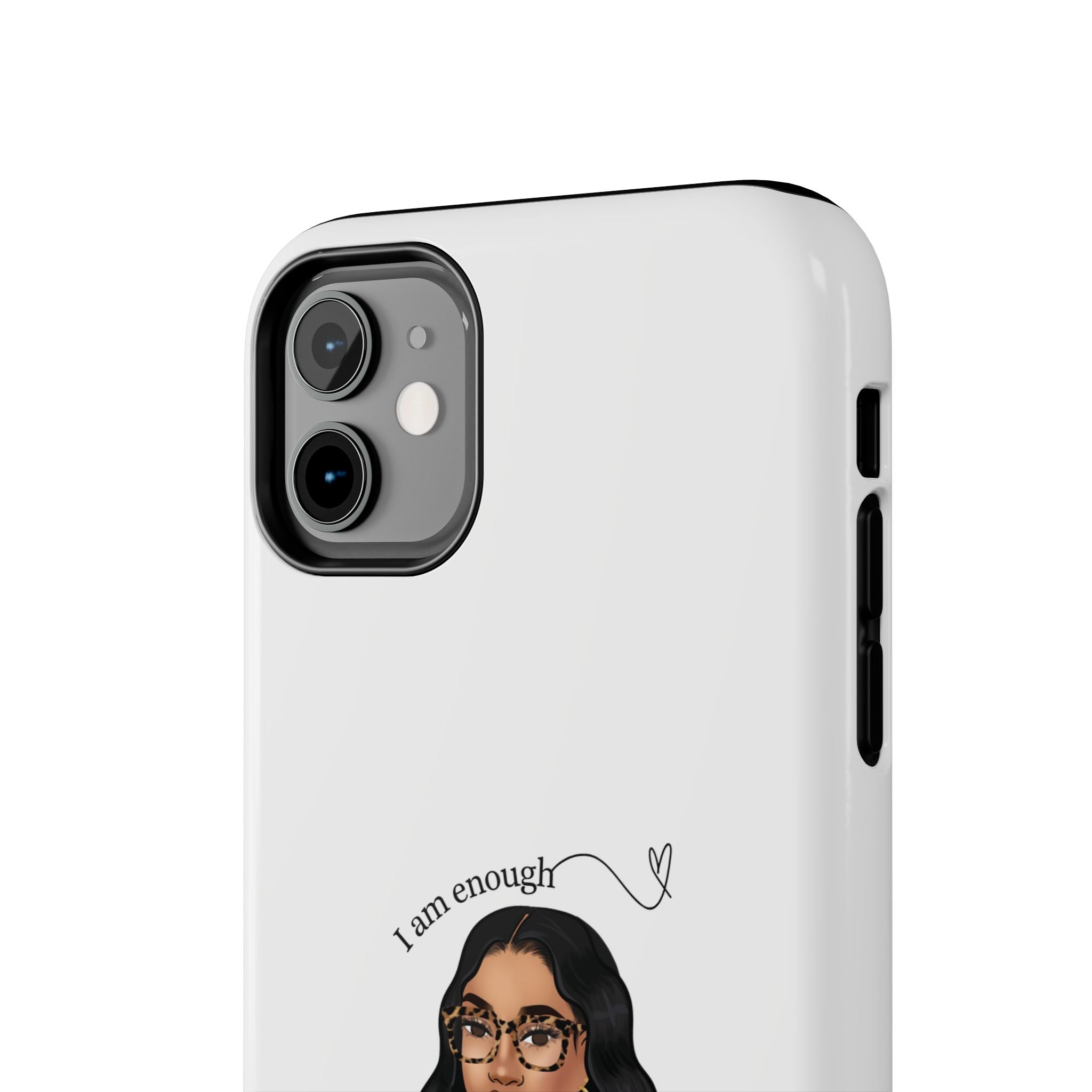 I am enough Tough Phone Cases