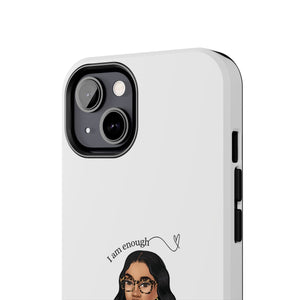 I am enough Tough Phone Cases